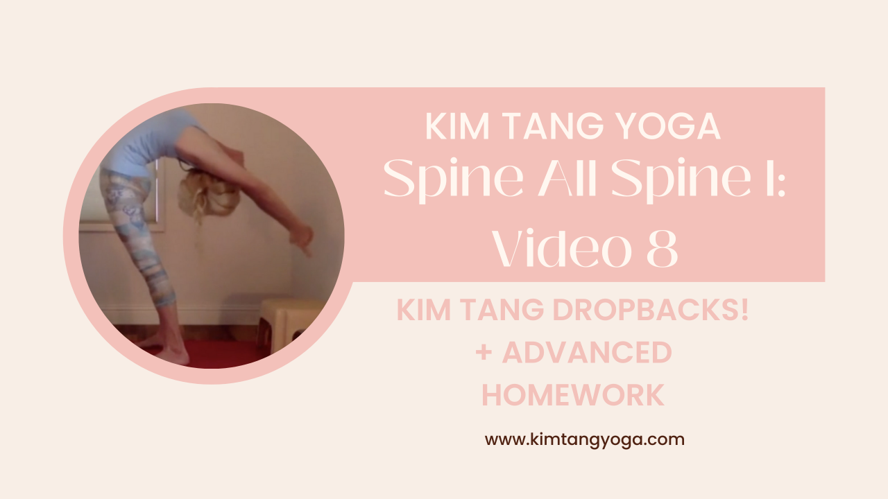 Spine All Spine I: Video 8: KIM TANG DROP BACKS! + ADVANCED Homework Video